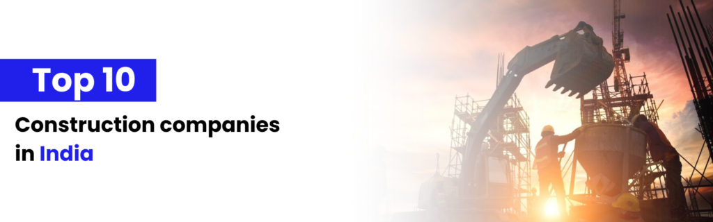 Top 10 construction companies in India
